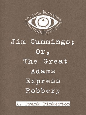 cover image of Jim Cummings; Or, the Great Adams Express Robbery